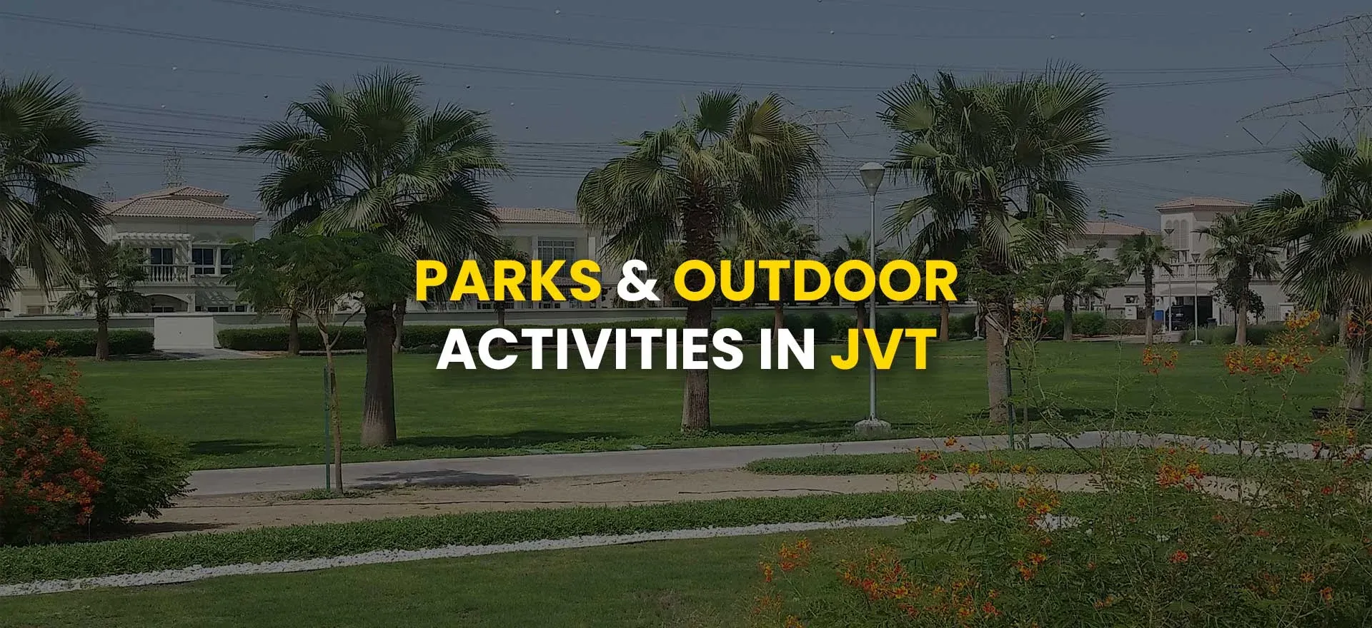 Parks & Outdoor Activities in JVT: A Nature Lover’s Guide
