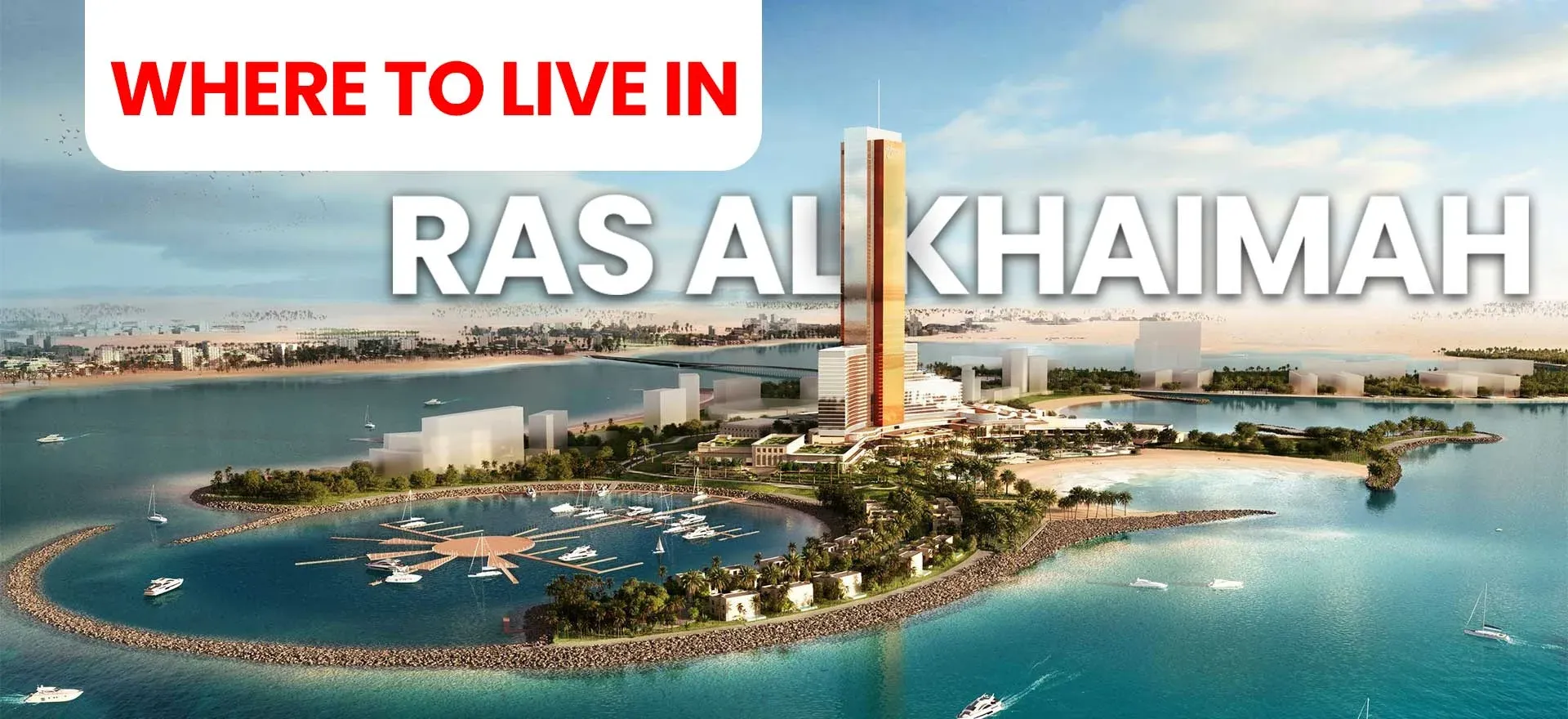 Where to Live in Ras Al Khaimah: Pantheon’s Top Picks 2025