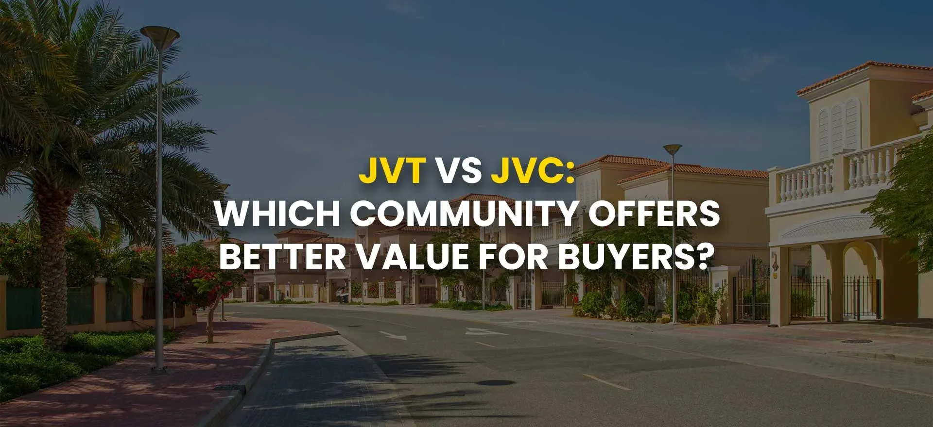 JVT vs JVC: Which Community Offers Better Value for Buyers?