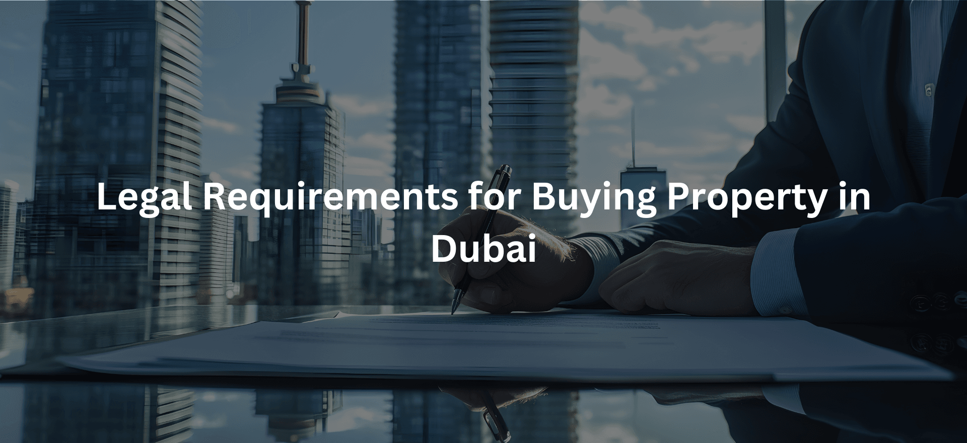Legal Requirements for Buying Property in Dubai