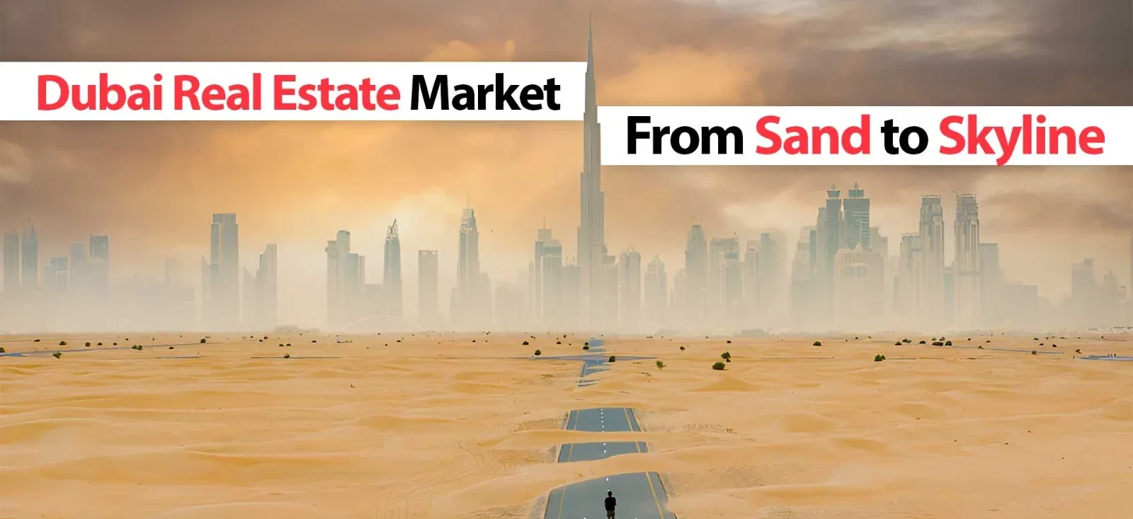 Dubai Real Estate Market in 2025: From Sand to Skyline