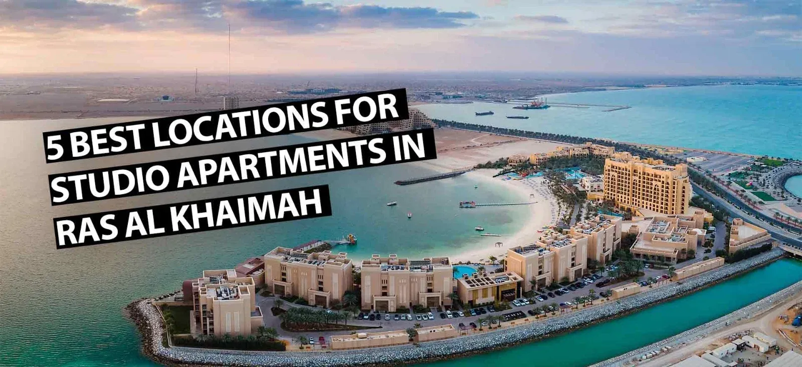 5 Best Locations For Studio Apartments In Ras Al Khaimah