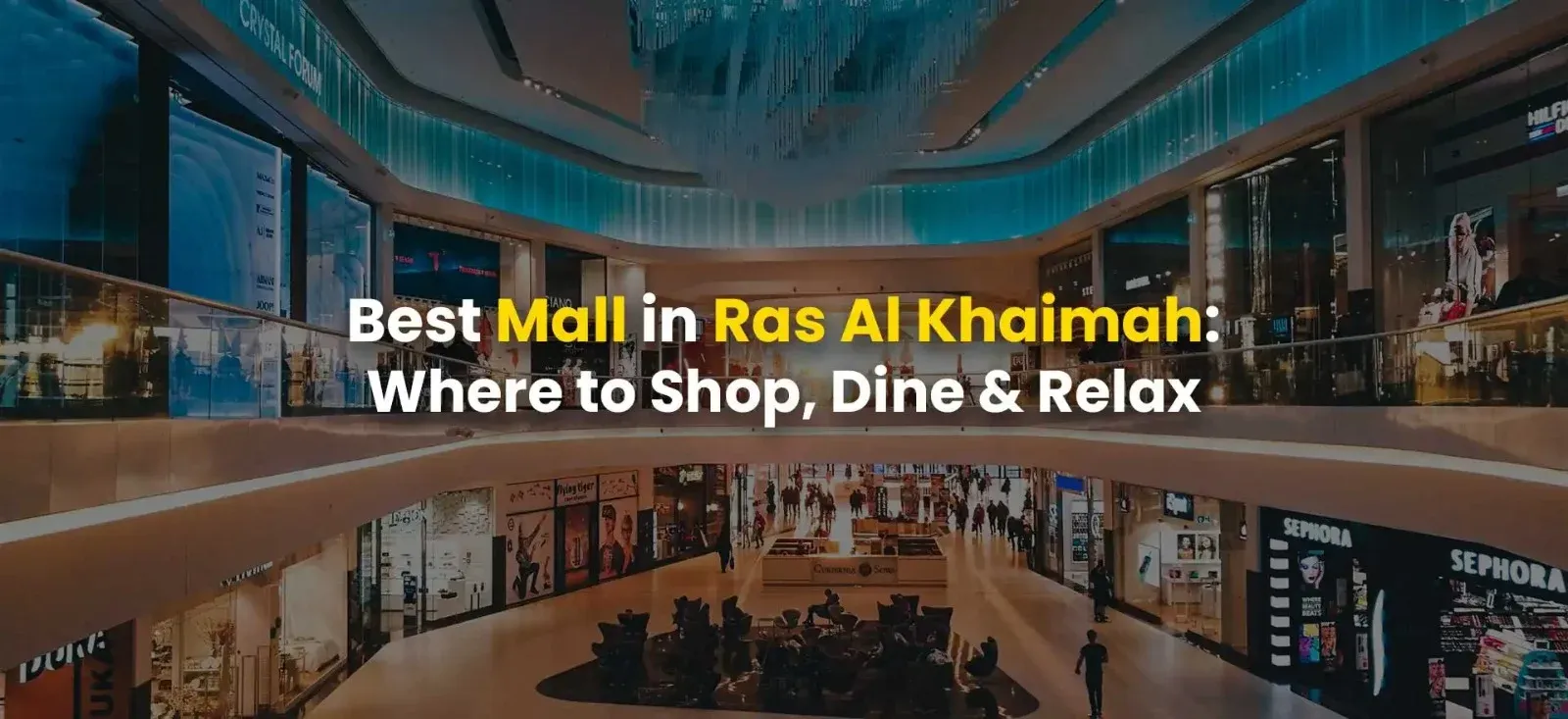 Best Mall in Ras Al Khaimah: Where to Shop, Dine & Relax